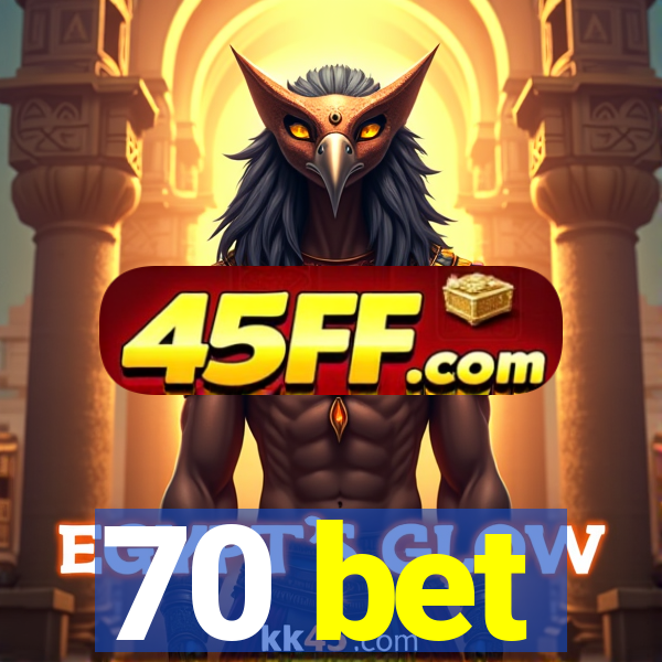 70 bet